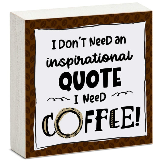 CounterArt "Don't Need An Inspirational Quote" Artistic Freestanding Solid Wood Block Sign Made in the USA 3.75” Square Decorative Accent for Home or Office