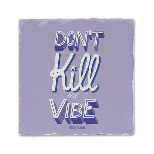 Thirstystone Don't Kill My Vibe Single Tumbled Tile Stone Coaster with Protective Cork Backing Manufactured in The USA 4" Square, Colorful, Artistiic, Easily Wipes Clean