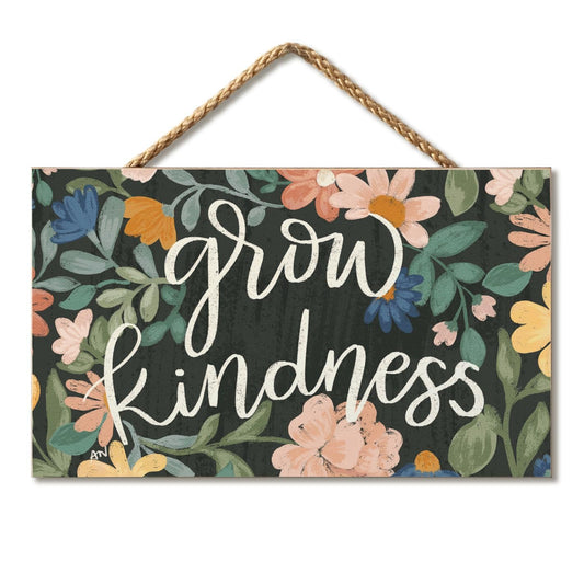 Highland Home Grow Kindness Decorative Hanging Wood Sign 9.5” by 5.75” Made in the USA Features Braided Rope Hanger