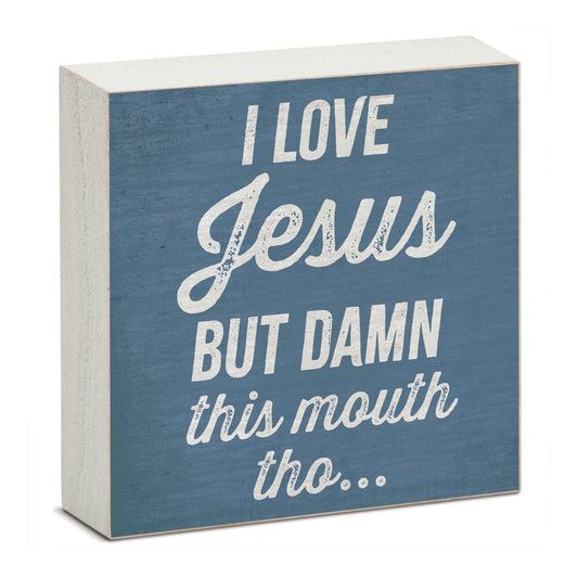 CounterArt My Mouth Humorous Freestanding Solid Wood Block Sign Made in the USA 3.75” Square Decorative Accent for Home or Office