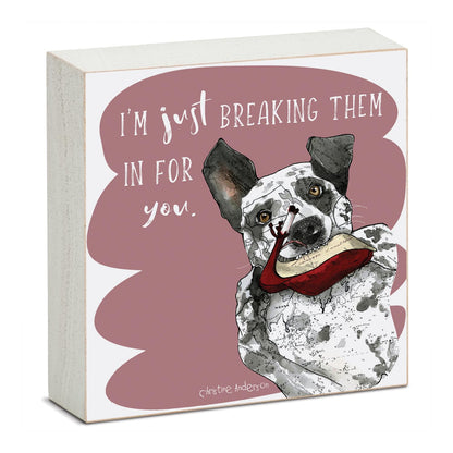 CounterArt Breaking Them In Artistic Freestanding Solid Wood Block Sign Made in the USA 3.75” Square Decorative Accent for Home or Office