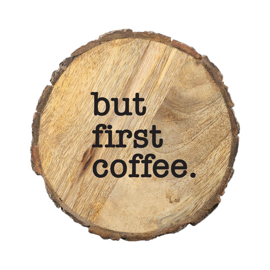 Thirstystone But First Coffee 4-Pack Mango Wood Coasters with Bark Edges 4.5" Round Manufactured in The USA