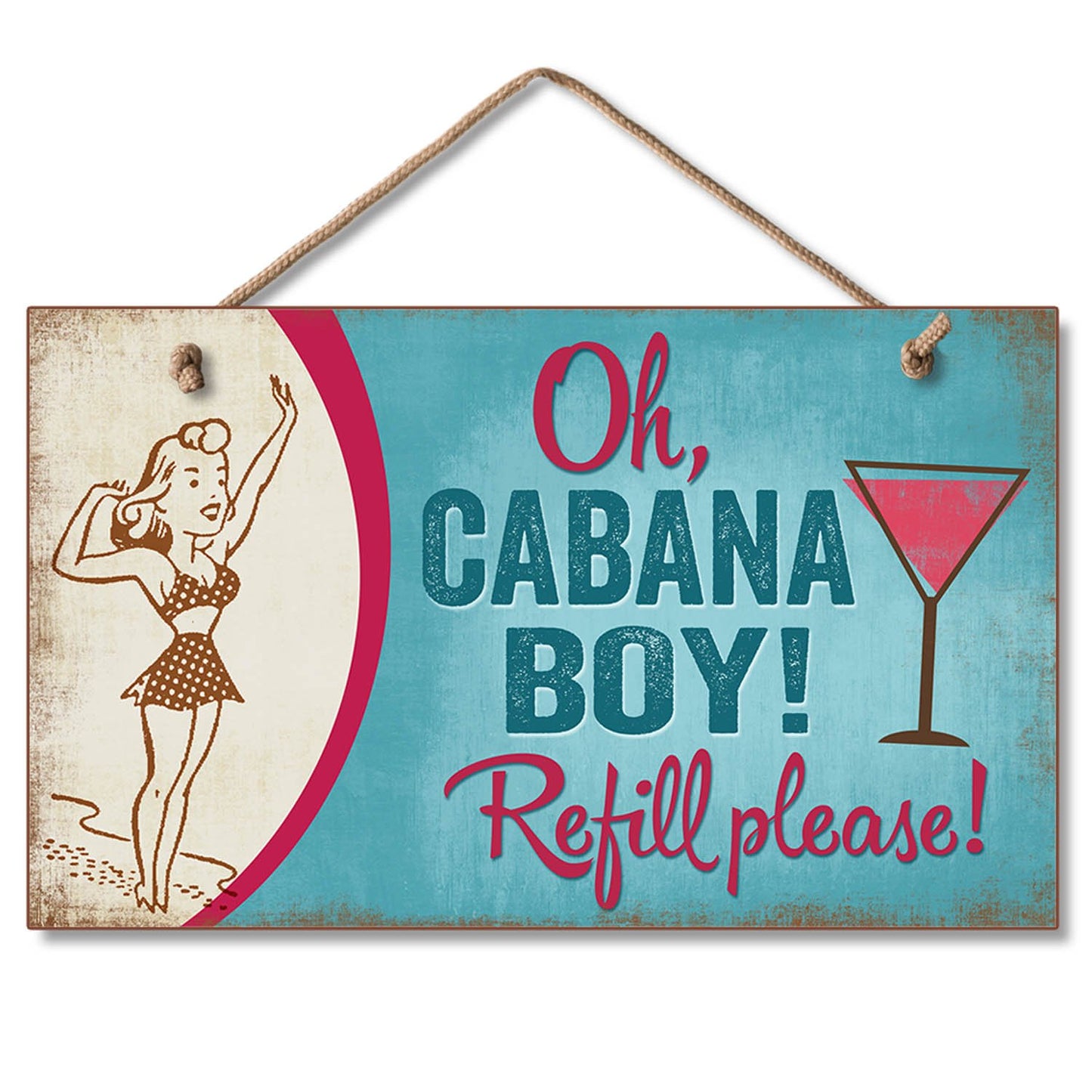 CounterArt Oh Cabana Boy Refill Please Decorative Hanging Wood Wall Sign 9.5" by 5.75" Made in the USA Features Braided Rope Hanger