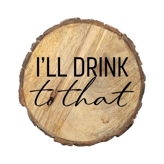 Thirstystone I'll Drink to That 4-Pack Mango Wood Coasters with Bark Edges 4.5" Round Manufactured in The USA