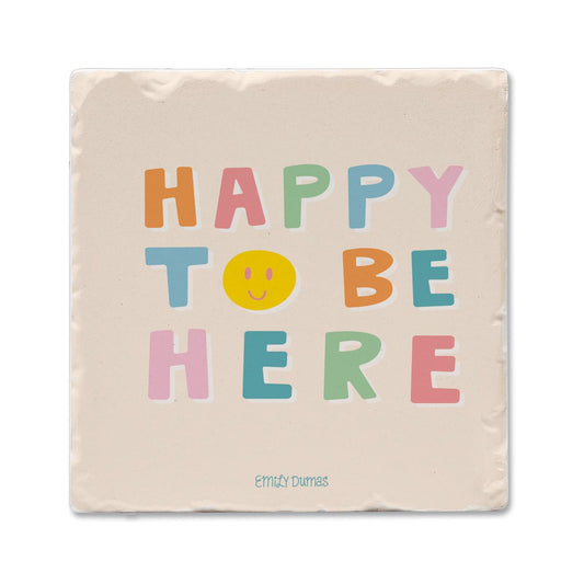 Thirstystone Happy to Be Here Single Tumbled Tile Stone Coaster with Protective Cork Backing Manufactured in The USA 4" Square, Colorful, Artistiic, Easily Wipes Clean