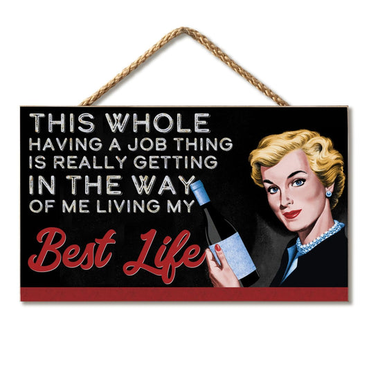 CounterArt My Best Life Humorous Hanging Wood Wall Sign 9.5” by 5.75” Made in the USA Features Braided Rope Hanger