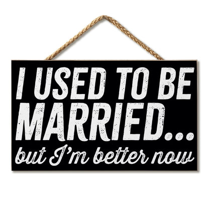 CounterArt Better Now Humorous Hanging Wood Wall Sign 9.5” by 5.75” Made in the USA Features Braided Rope Hanger